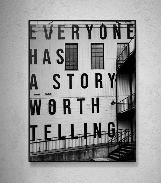 Motivational Quote Photo Print: "Everyone Has a Story" - Black and White Wall Art